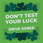 Graphic reading “Don’t Test Your Luck, Drive Sober” with shamrock background
